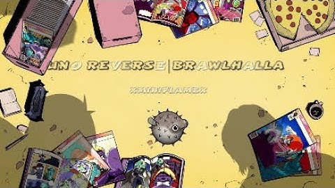 Uno reverse|Brawlhalla