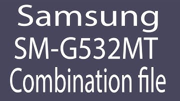 Download Samsung SM-G532MT Combination File | Firmware | Flash File