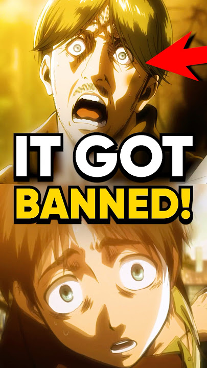 They BANNED Attack on Titan?!
