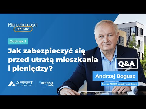Jak zabezpieczyć się przed utratą mieszkania i pieniędzy? Q&A | Nieruchomości bez filtra #2