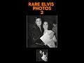 RARE ELVIS PHOTOS 2