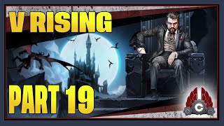 CohhCarnage Plays V Rising 1.0 Full Release - Part 19