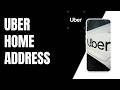 How To Change Uber Home Address !