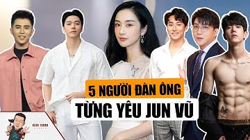 5 Người Đàn Ông Từng Đi Qua Cuộc Đời Jun Vũ: Yêu Toàn Nam Thần, Giờ Nghi Vấn Cắm Xừng Hải Nam