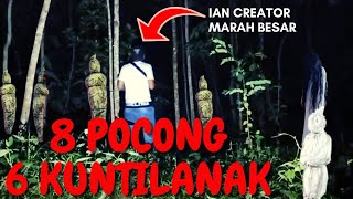 8 POCONG DAN 6 KUNTI MUNCUL MENGELILINGI IAN CREATOR.