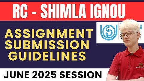 IGNOU Assignment Submission Guidelines Rc Shimla June 2025 Session| IGNOU Assignment guidelines 2025