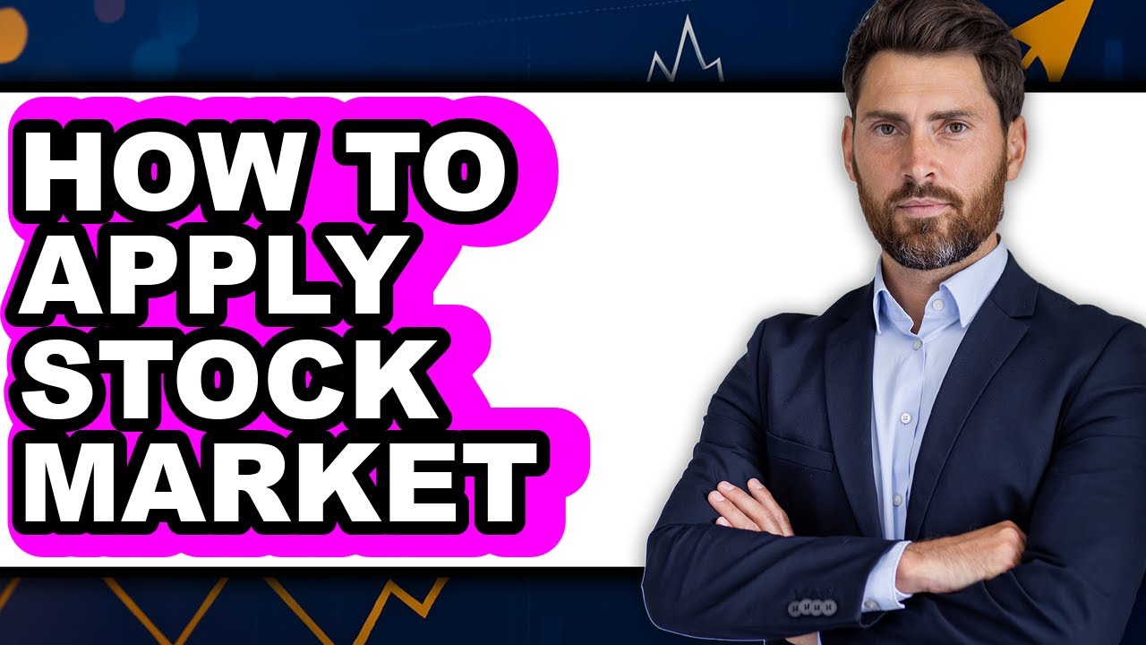How to Apply Stock Market - Easy Guide