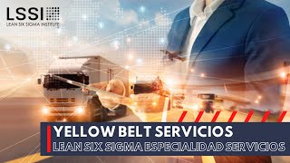 YELLOW BELT SERVICIOS - LEAN SIX SIGMA ESPECIALIDAD SERVICIOS
