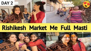 Rishikesh Market Me Full Enjoyment 😍| Rishikesh Tourist Places | Day 2 in Rishikesh