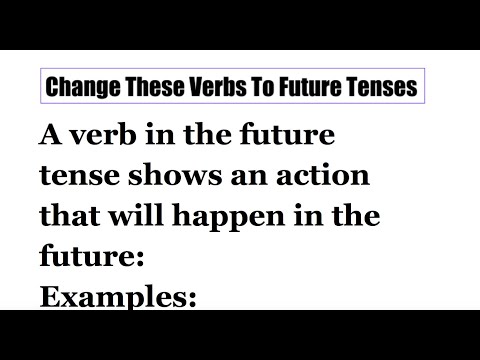 Video: How Verbs Change In The Future Tense