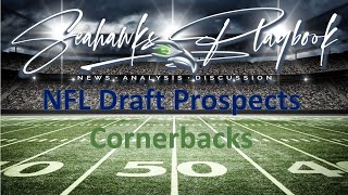 Seahawks Playbook Podcast Episode 553: NFL Draft Prospects Series / Cornerbacks