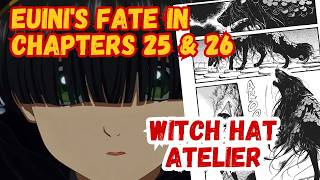 Witch Hat Atelier Season 2 Setup: Euini's Fate in Chapters 25 & 26