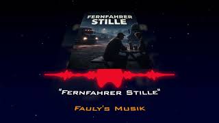 Fauly - Fernfahrer Stille (Allein zwischen Licht und Dunkelheit“