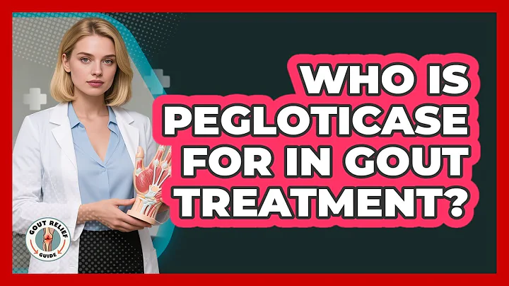 Who Is Pegloticase For In Gout Treatment? - Gout Relief Guide
