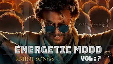 Energetic Mood Vol . 7 | Delightful Tamil Songs Collections | RAJINI SONGS | Tamil Mp3 |