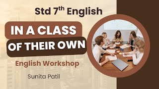 1.6 In Class of Their Own - English Workshop ( Full Answers ) | Std 7th English | @SunitaPatil 