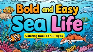 Bold & Easy Sea Life Coloring Book for Adults