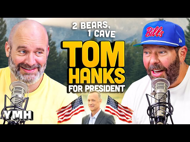 Tom Hanks For President | 2 Bears, 1 Cave