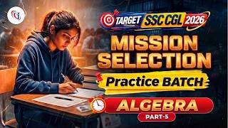LIVE: SSC CGL 2026: Algebra Part-5 🎯Practice Batch Final Lap Practice Series LIVE on YouTube!