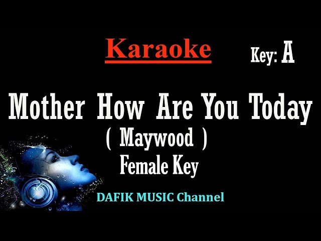 Mother How Are You Today (Karaoke) Maywood Female key/ Original key A Minus One class=