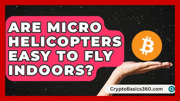 Are Micro Helicopters Easy to Fly Indoors? | RC Toy Central