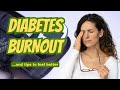 Diabetes Burnout: 5 Quick Tips to Get Back on Track