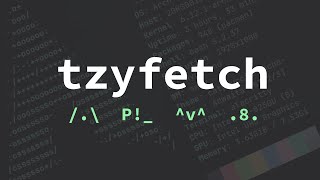 tzyfetch - the making of a super simple neofetch [Chat and Dev]