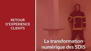 Les bénéfices d'une transformation numérique pour les SDIS screenshot 2