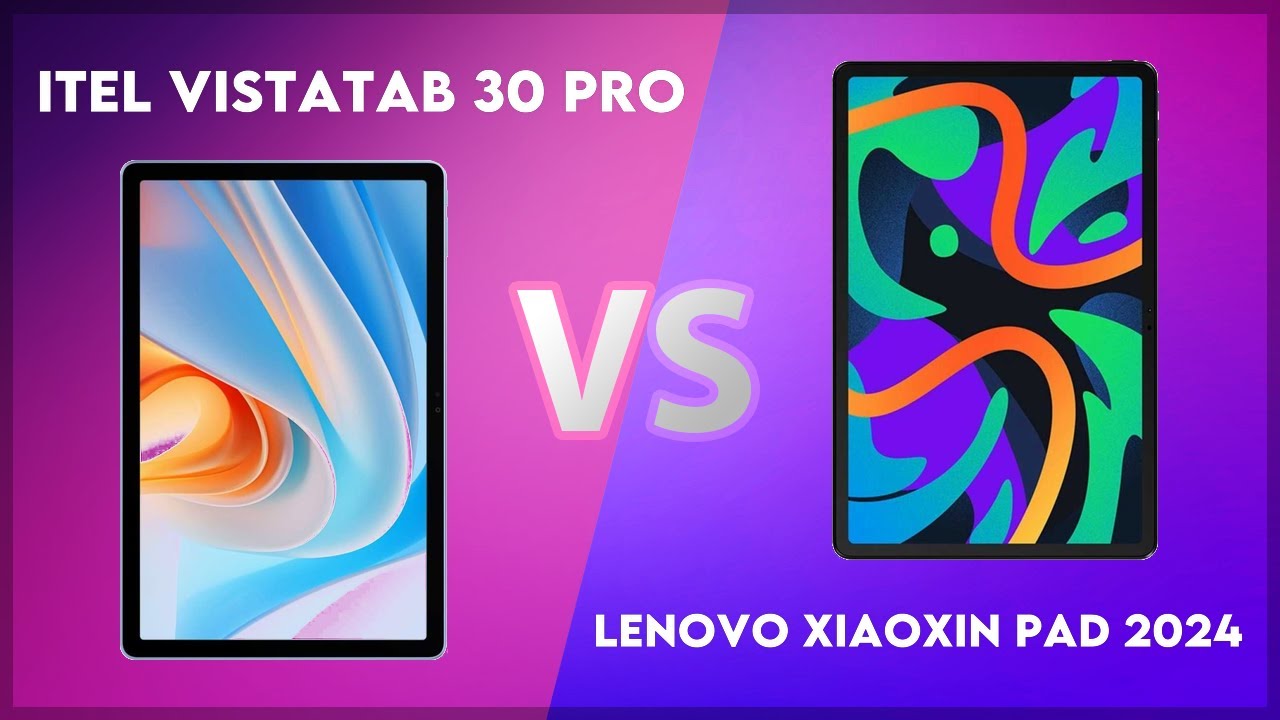 Itel VistaTab 30 Pro vs Lenovo Xiaoxin Pad 2024 Technical