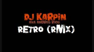 Video thumbnail of "Dj Karpin - Retro (Rmx)"