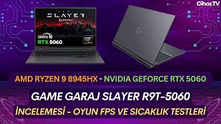 Game Garaj Slayer R9T-5060 R9 8945HX RTX 5060 300Hz Laptop İncelemesi Oyun FPS ve Sıcaklık Testleri