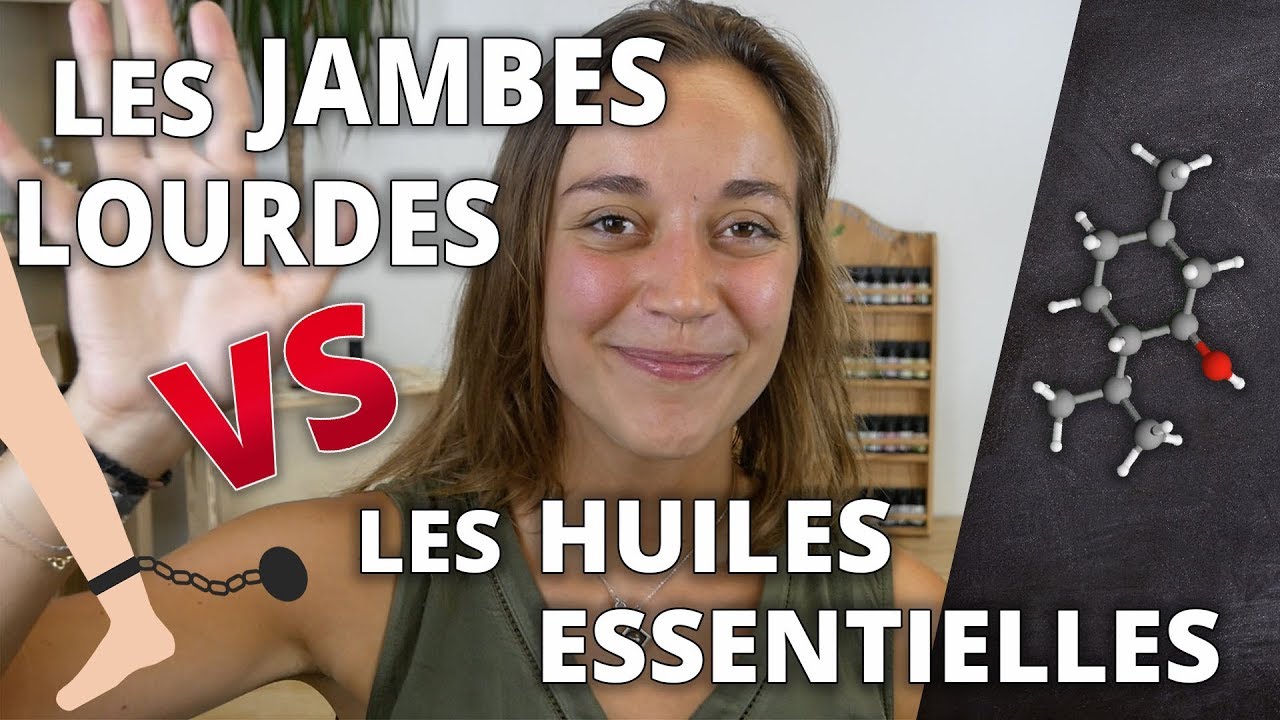 JAMBES LOURDES Remède naturel aux huiles essentielles YouTube