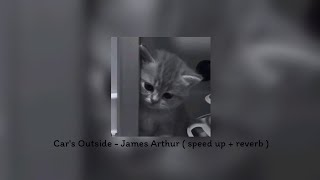 Car's Outside - James Arthur ( speed up + reverb + sound edit ) Resimi