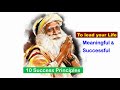 10 success principles to lead your life meaningful and successful listen to sadhguru