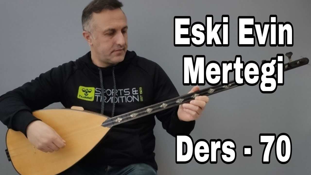 Eski Evin Merteği & Saz Dersi 70