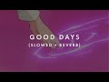 SZA - Good Days (Slowed   Reverb)