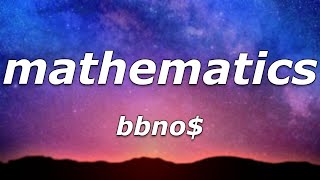bbno$ - mathematics (Lyrics) - &quot;Do the math, bitch, do the math&quot;