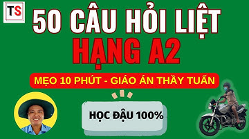 Mẹo Học 50 Câu Hỏi Liệt Thi Bằng Lái Mô Tô A2 - Không Được Sai Dù Chỉ 1 Câu | Giáo Án Thầy Tuấn A2