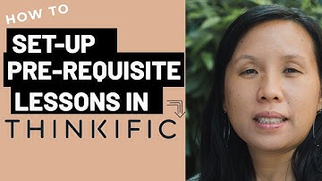 How to Set-Up Pre-Requisite Lessons in Thinkific?
