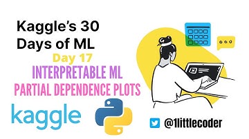 Kaggle 30 Days of ML (Day 17) - Partial Dependence Plot - Interpretable Machine Learning - XAI