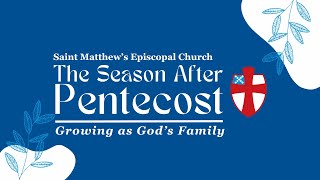 June 21 - The Fourth Sunday after Pentecost with Saint Matthew's Episcopal Church
