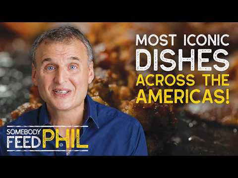 The Americas’ Most Iconic Foods with Phil Rosenthal | Somebody Feed Phil