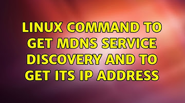 Linux command to get mDNS Service discovery and to get its IP Address