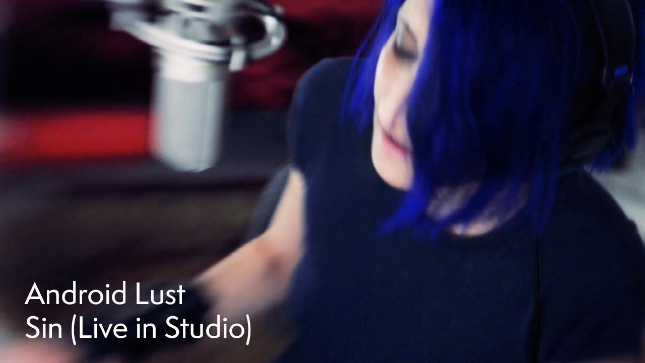 Regardez Android Lust - Sin (Live in Studio) sur YouTube Regardez Android Lust - Sin (Live in Studio) sur YouTube