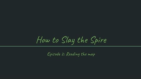 How to Slay the Spire#2 Reading the map
