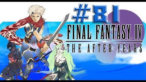 Final Fantasy IV: The After Years ,, Part  81 ,, No Commentary,, Full Game Walkthrough