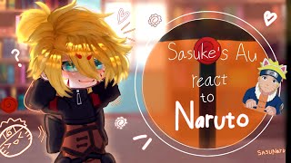 sasuke's AU react to naruto | sasunaru AU🍅🍥 |don't talking|⚠️part 1⚠️