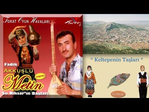 Tokat Oyun Havaları - Akkuşlu Metin - Keltepenin Taşları