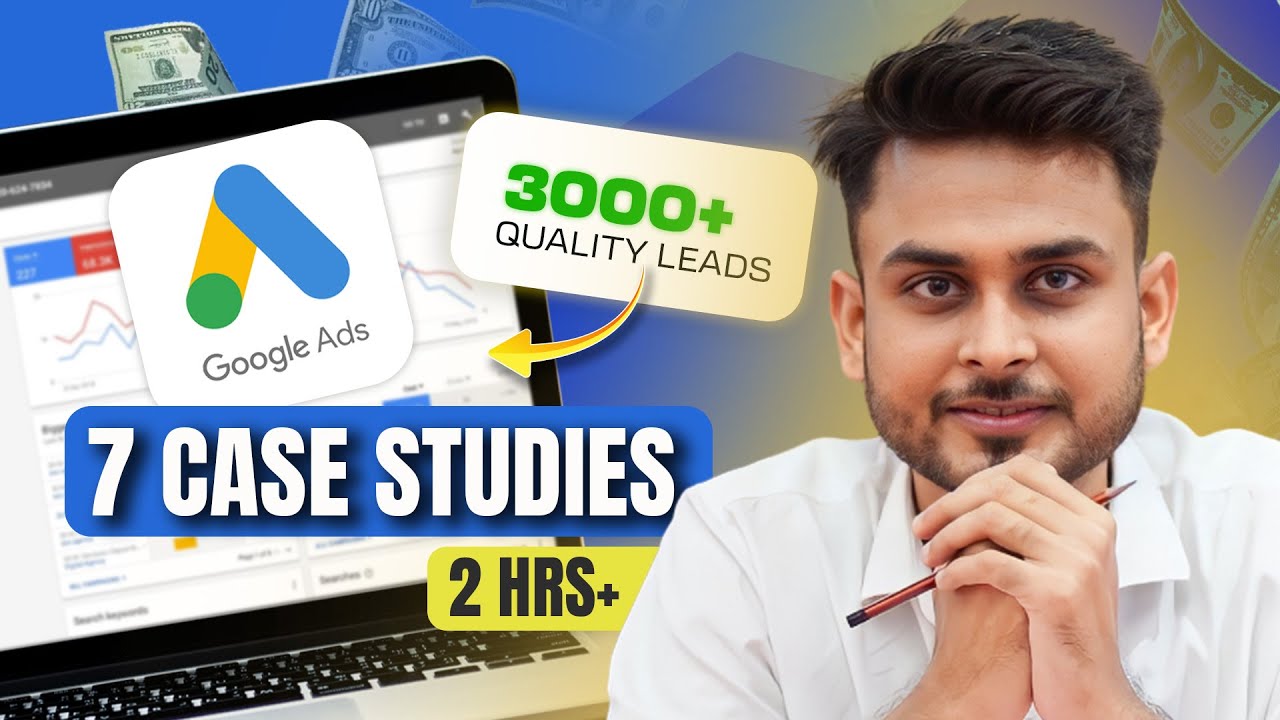 3000+ Quality Leads: Google Ads Proven Case Study | Aditya Singh - YouTube