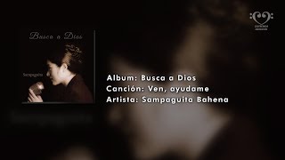 Video thumbnail of "Ven, Ayudame - Sampaguita Bahena"